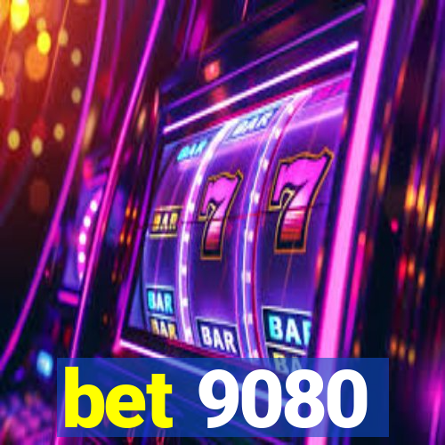 bet 9080